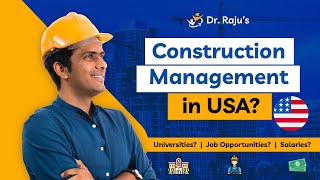 MS Construction Management in USA: Jobs & Top Universities | Dr Raju's Consultancy