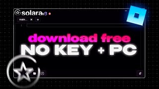 KEYLESS Best Roblox Executor PC Solara New Version (2024 UPDATED)