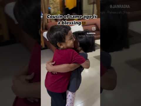 Cousin of same age is a blessing…