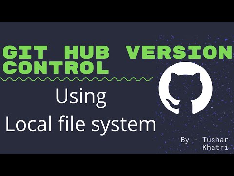 Git hub version control using local file system || Tushar Khatri