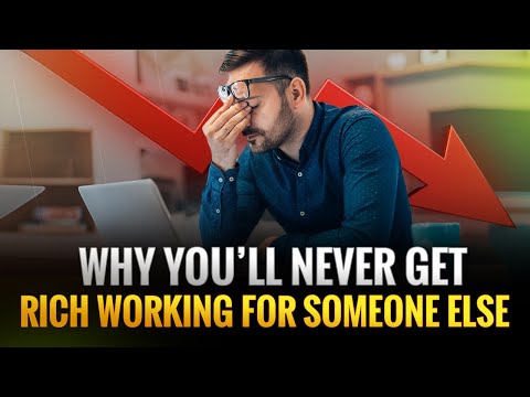 Why You’ll Never Get Rich Working for Someone Else
