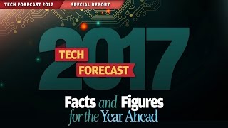 Tech Forecast 2017: Hiring, budgets, disruptive tech and more