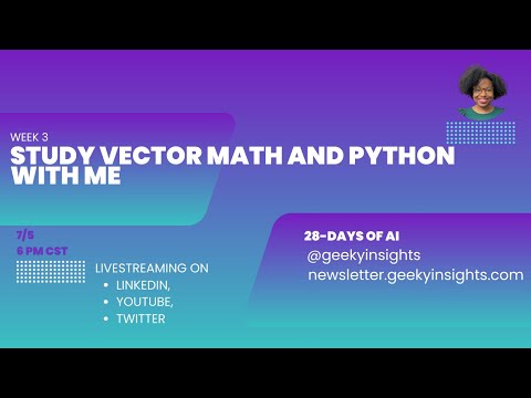 Week 3 Day 5: Study Vector Math and Python with me