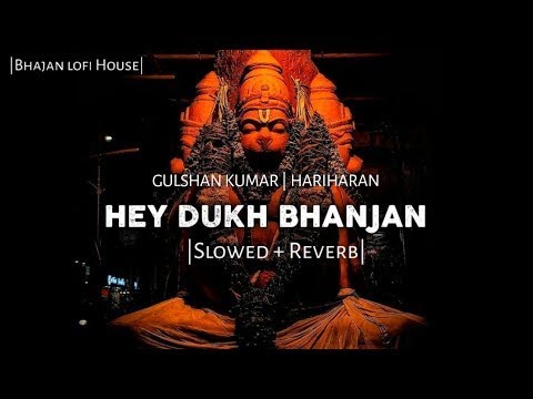 Hey Dukh Bhanjan Maruti Nandan Lofi (Slowed + Reverb) | Lofi Version | Gulshan Kumar Pawansut Vinti