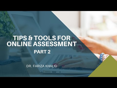 TIPS AND TOOLS FOR ONLINE ASSESSMENT PART 2