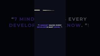 7 mindset hacks developers should know#shorts #education