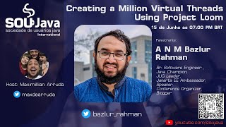 SouJava Talks: Creating a Million Virtual Threads Using Project Loom by A N M Bazlur Rahman
