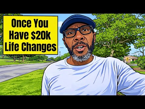 Why Life Changes Once You Have $20,000 in Savings