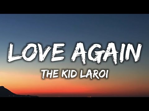 The Kid LAROI - Love Again (Lyrics)