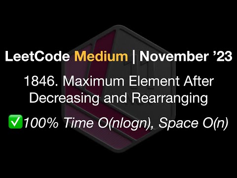 ✅ 100% | LeetCode Medium | 1846 Maximum Element After Decreasing and Rearranging | tO(n log n) sO(n)