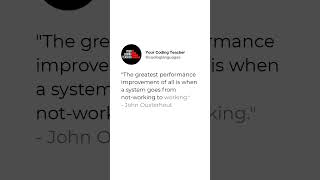 "The greatest performance improvement of all is when a system goes from not-working to working." ...