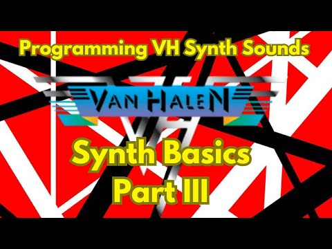 Synth Basics Part 3 - Van Halen Edition