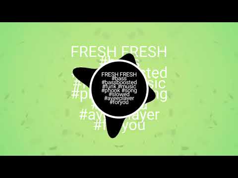 FRESH FRESH #bass #boosted #funk #music #phonk #song #slowed #aveeplayer #foryou