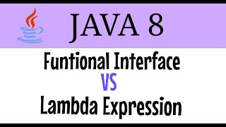 Java 8 | Functional Interface vs Lambda Expression