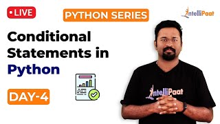 Python Series Day 4: Python Conditional Statements | If Else Statement In Python | Intellipaat