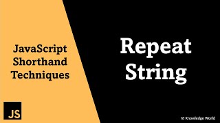 #2 Repeat Any String | JavaScript Shorthand Techniques