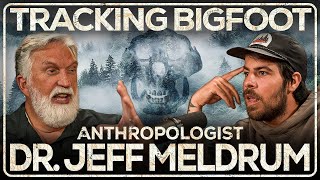 Is Bigfoot Real? | Sasquatch Researcher and Idaho State Anthropologist Dr. Jeff Meldrum | Ep. 009