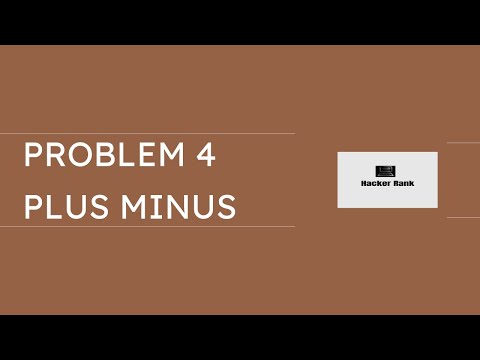 Hacker Rank Problem 4: Plus Minus