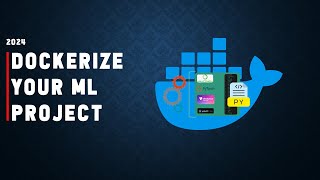 How to Dockerize a ML Project: Step-by-Step Guide for Seamless Deployment