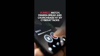 Bumble, Match, Panera Bread and Crunchbase Hit by Cyberattacks