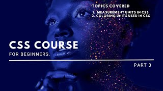 Start Learning CSS Now - Measurements in CSS and Coloring techniques in CSS