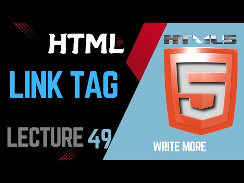HTML 5 | HTML Lecture 49 | HTML Link Tag | Write More