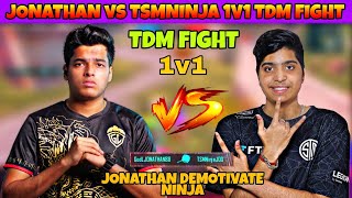 JONATHAN vs TSMNINJA 1v1 TDM FIGHT🔥 | JONATHAN DEMOTIVATE NINJA