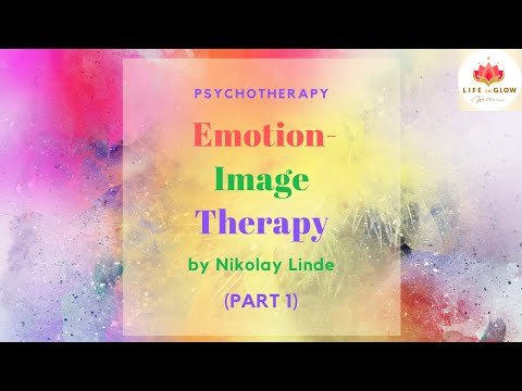 Emotion Image Therapy (Part 1) - ЭОТ - Эмоционально-Образная Терапия Николая Линде (ч.1)