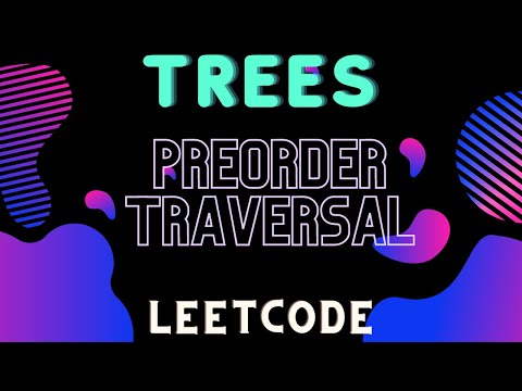 Preorder Traversal  || Leetcode 144 || Binary Tree || Newton School