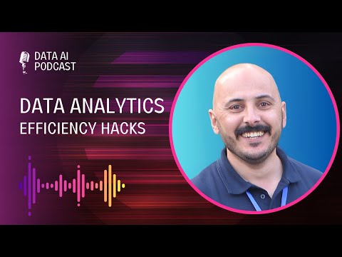 Data AI Podcast #02 - Data Analytics Efficiency Hacks