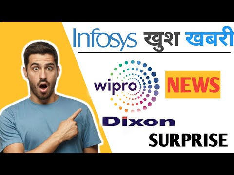 INFOSYS खुश खबर ,WIPRO BREAKING NEWS ,DIXON :-SURPRISE