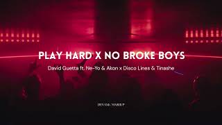 Play Hard x No Broke Boys – David Guetta ft. Ne-Yo & Akon x Disco Lines & Tinashe (DEVANK MASHUP)