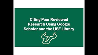 Citing Peer Reviewed Using Google Scholar and the USF Library