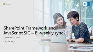 SharePoint PnP - SPFx and JavaScript community call - 27th of September 2018