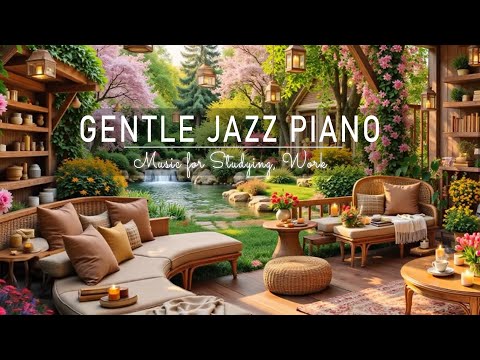 Smooth Jazz Piano with Birdsong 🌿 Relaxing Nature Sounds for Calm and Focus