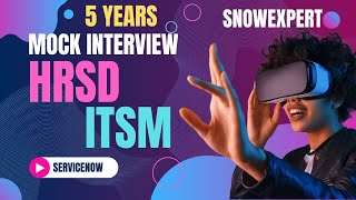 Mock Interview HRSD & ITSM 5 Years Experience Developer | ServiceNow Technical