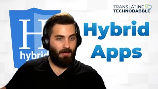 What is a Hybrid App? The Benefits Compared to Native and Web Applications
