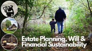 Estate Planning, Will & Financial Sustainability | What you should know