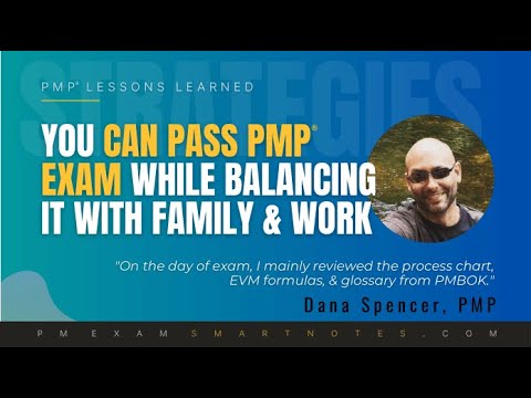 You Can Pass PMP Exam While Balancing It With Family & Work - Dana Spencer, PMP