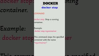 docker stop: Stop a running container.