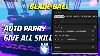 BLADE BALL Script - AUTO PARRY | GIVE ALL SKILL | AUTO ABILITY & MORE