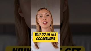 Why Do We Get Goosebumps? The Surprising Science Behind Your Chills