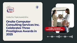 Onsite Computer Consulting Services, Inc. (OCCSI) Celebrates Three Prestigious Awards in 2025