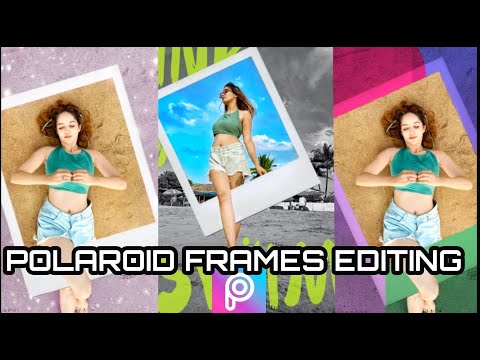 Polaroid Frames Editing Tutorial | पोलरौईड् फ्रेम एडीटिंग टूटोरियल |  PICSART EDITING TUTORIALS