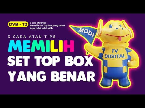 3 Cara atau Tips memilih Set Top Box yang benar baik dan bagus