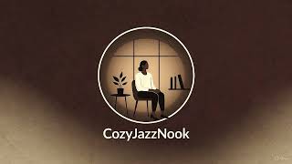 CozyJazzNook: Relaxing Jazz for Study Sessions#CozyJazzNook #CafeJazz #RelaxingMusic #StudyWithJazz