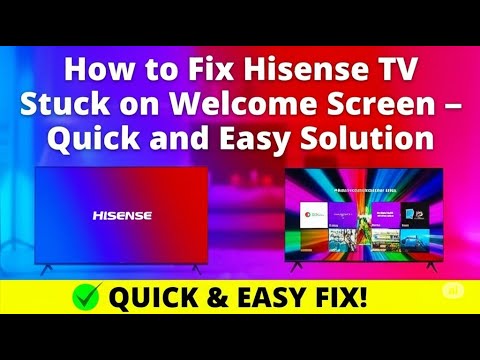 How to Fix Hisense TV Stuck on Welcome Screen – Quick and Easy Solution