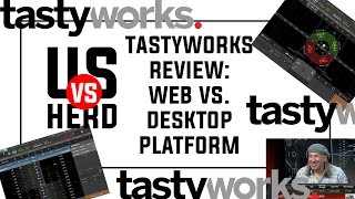 Tastyworks Review: Web vs Desktop Platform