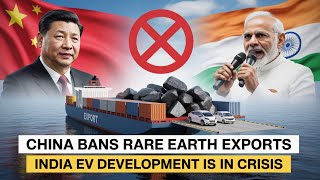 China’s Rare Earth Ban Pushes India’s EV Industry to the Edge!