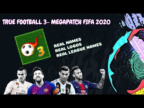 TRUE FOOTBALL 3- PATCH FIFA 2020 (MEGAPATCH SUMMER 2020) + REAL NAMES + REAL LOGOS